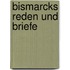 Bismarcks Reden Und Briefe