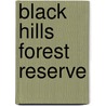 Black Hills Forest Reserve door Henry Solon Graves