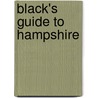 Black's Guide To Hampshire by Ltd Black Adam And Charles