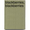 Blackberries, Blackberries door Crystal Wilkinson