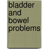 Bladder And Bowel Problems door Kerry Lee