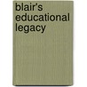 Blair's Educational Legacy door Anthony Green