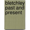 Bletchley Past And Present door Robert Cooke