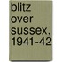 Blitz Over Sussex, 1941-42