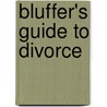 Bluffer's Guide To Divorce door David Mitchell