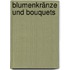 Blumenkränze und Bouquets