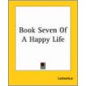 Book Seven Of A Happy Life door Lactantius