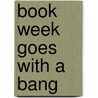 Book Week Goes With A Bang door Martin Coles