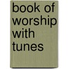 Book of Worship with Tunes door General Synod O