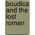 Boudica and the Lost Roman