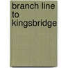 Branch Line To Kingsbridge by Vic Mitchell
