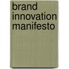 Brand Innovation Manifesto door John Grant