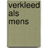 Verkleed als mens
