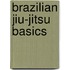 Brazilian Jiu-Jitsu Basics