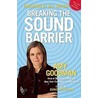 Breaking the Sound Barrier door Amy Goodman