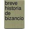 Breve Historia de Bizancio by Viscount John Julius Norwich