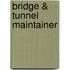 Bridge & Tunnel Maintainer