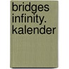 Bridges Infinity. Kalender by Unknown