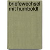 Briefewechsel Mit Humboldt door Wilhelm Humboldt