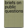 Briefs On Public Questions door Ralph Curtis Ringwalt