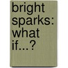 Bright Sparks: What If...? by Del Mendoza
