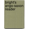 Bright's Ango-Saxon Reader door James Root Hulbert