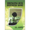 Bringing Our Brothers Home door J.L. Jantz