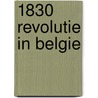 1830 Revolutie in belgie door M. Reynebeau