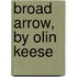 Broad Arrow, by Olin Keese