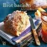 Brot backen - blitzschnell by Linda Collister