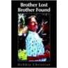 Brother Lost Brother Found door Debbie Christian