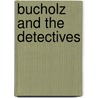 Bucholz and the Detectives door Onbekend