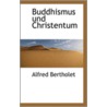 Buddhismus Und Christentum by Alfred Bertholet