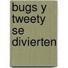 Bugs y Tweety Se Divierten by Warner Bros