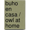 Buho en casa / Owl at Home door Arnold Lobel