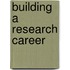 Building A Research Career