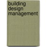 Building Design Management by Will Hughes