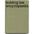 Building Law Encyclopaedia