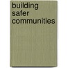 Building Safer Communities door Onbekend