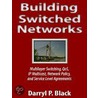 Building Switched Networks door Daryl Paul Black