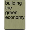 Building the Green Economy door Shannon Biggs