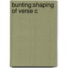 Bunting:shaping Of Verse C by Peter Makin