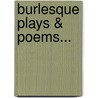 Burlesque Plays & Poems... by henry morley