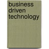 Business Driven Technology door Stephen Haag