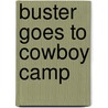 Buster Goes to Cowboy Camp by Denise Fleming