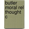 Butler Moral Rel Thought C door Onbekend