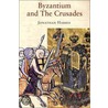 Byzantium And The Crusades door Jonathan Harris