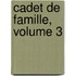 Cadet de Famille, Volume 3