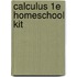 Calculus 1e Homeschool Kit