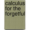 Calculus for the Forgetful door Wojciech K. Kosek